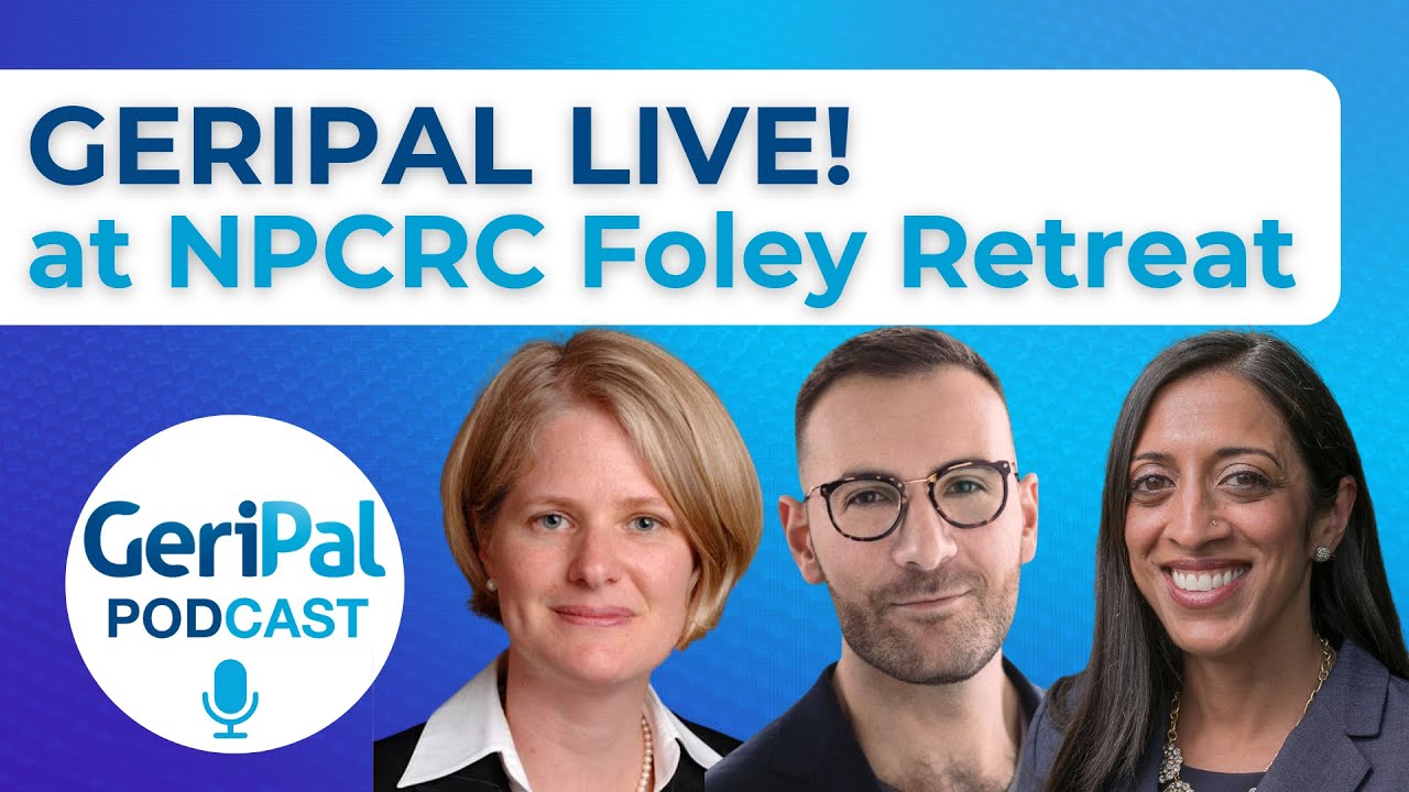 GeriPal Live at NPCRC Foley Retreat: On Being Fired, Global Palliative Care, & Cancer Care in Prison