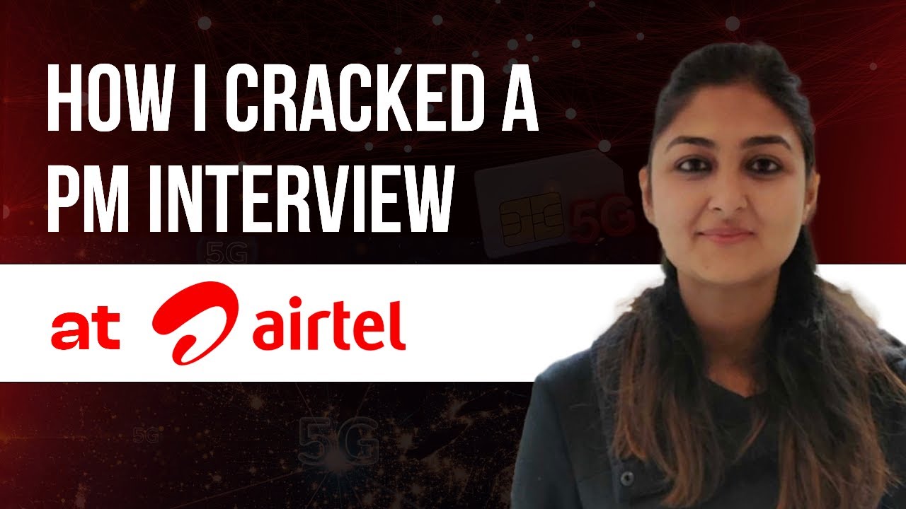 Product Management Interview Process @airtel | Nishu | Airtribe
