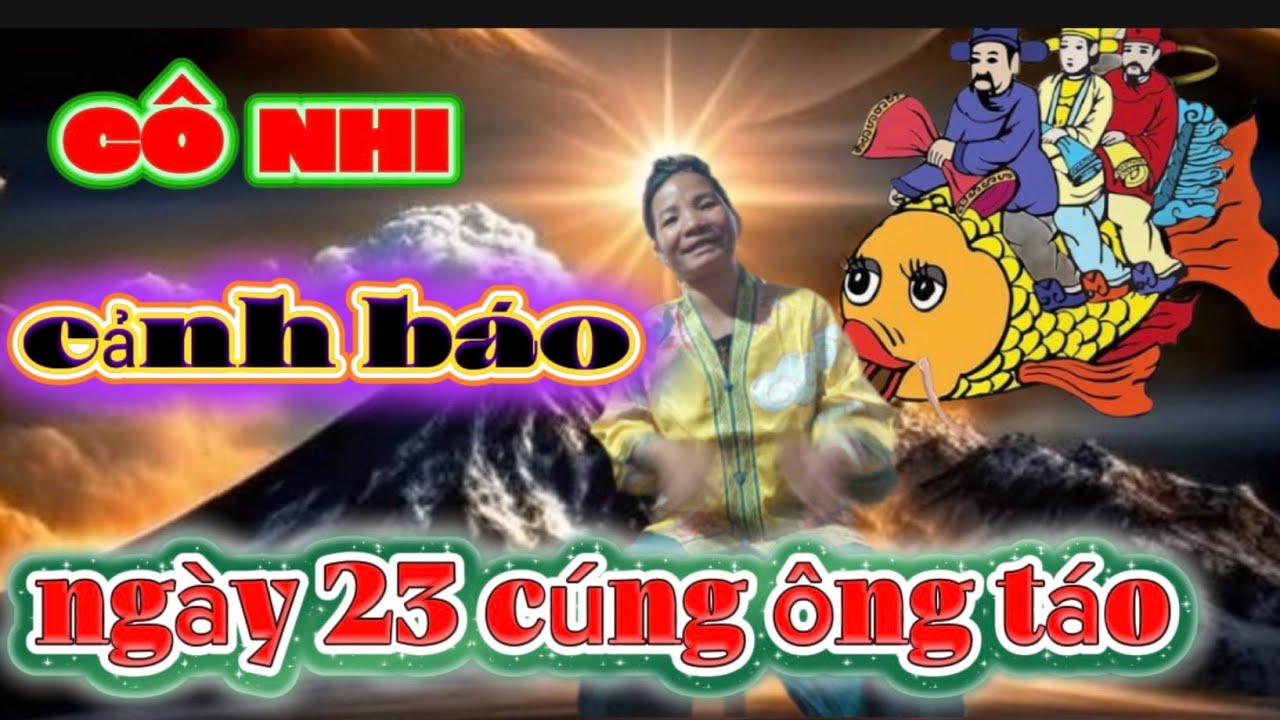 Phong tục ngày 23 ngày đưa Ông táo về trời (cô nhi giải nhiều điều bí ẩn ,