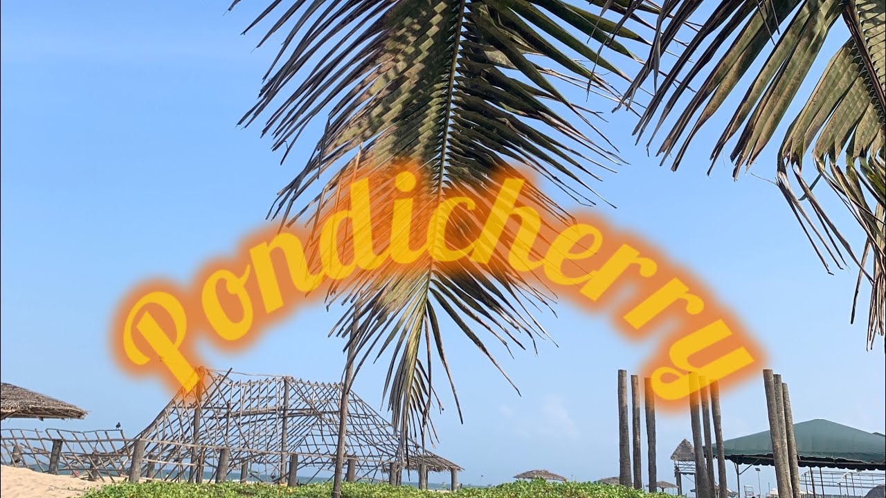Vacation to Pondicherry | Part 1