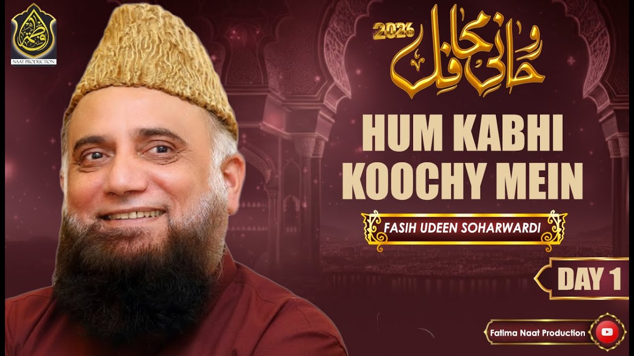 Hum Kabhi Koochy Mein - Syed Fasih udeen Soharwardi - 2026