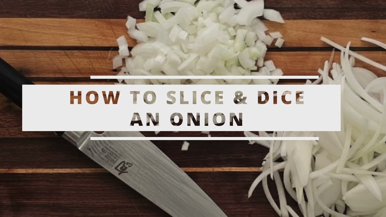 How to Slice and Dice and Onion