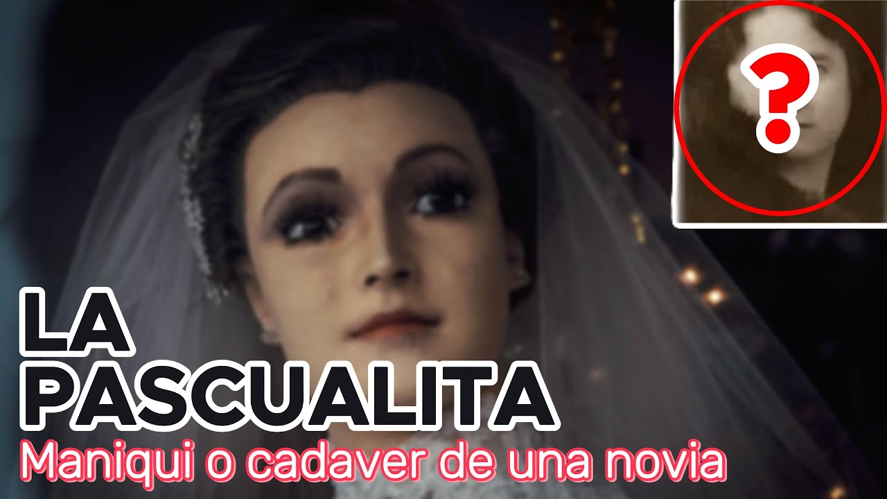 La Pascualita: La novia que nunca murió