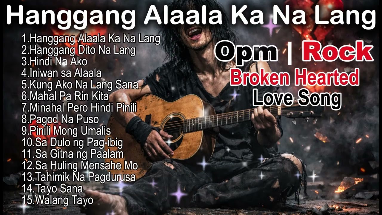 Hanggang Alaala Ka NaLang _Opm | Rock _ Broken Hearted _Love Song