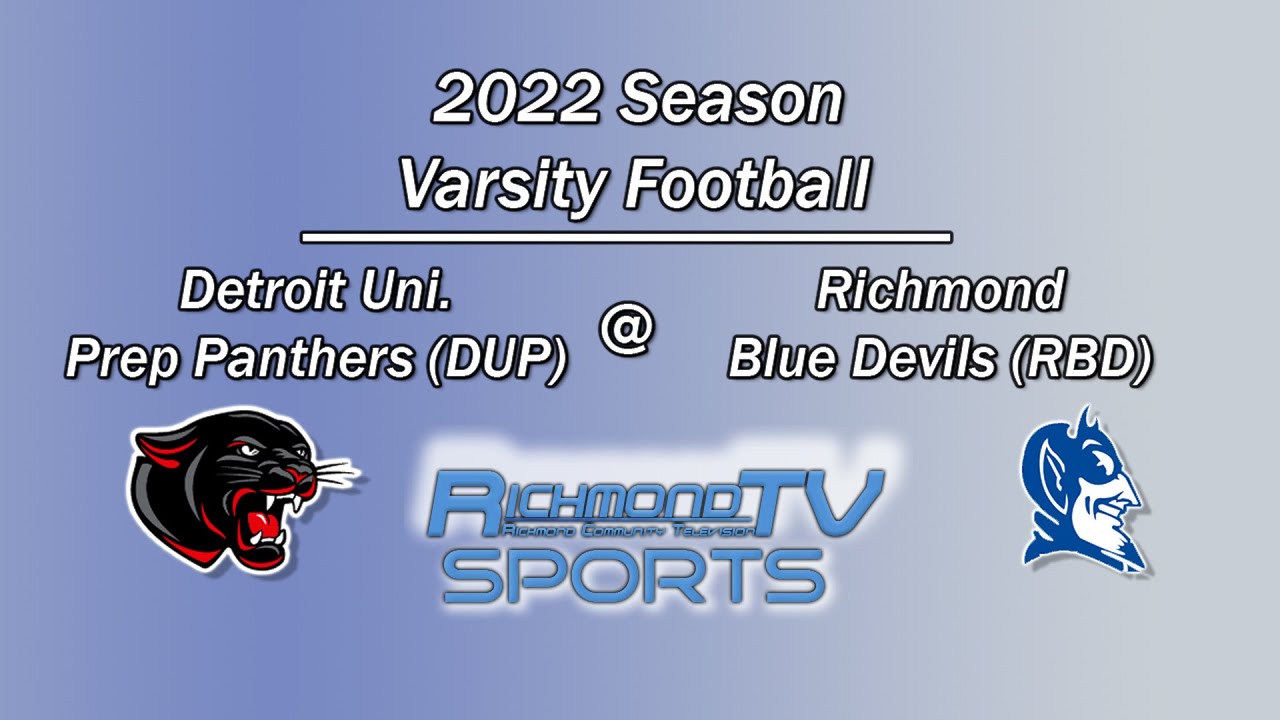 RTV Sports: Varsity Football - Detroit University Prep Panthers at Richmond Blue Devils