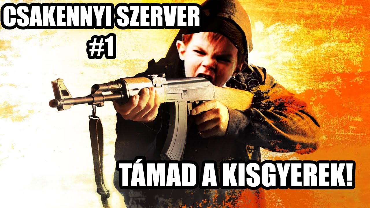 CS:GO Csakennyi?! szerver #1 - Kisgyerek feltűnt! (HOLA!)