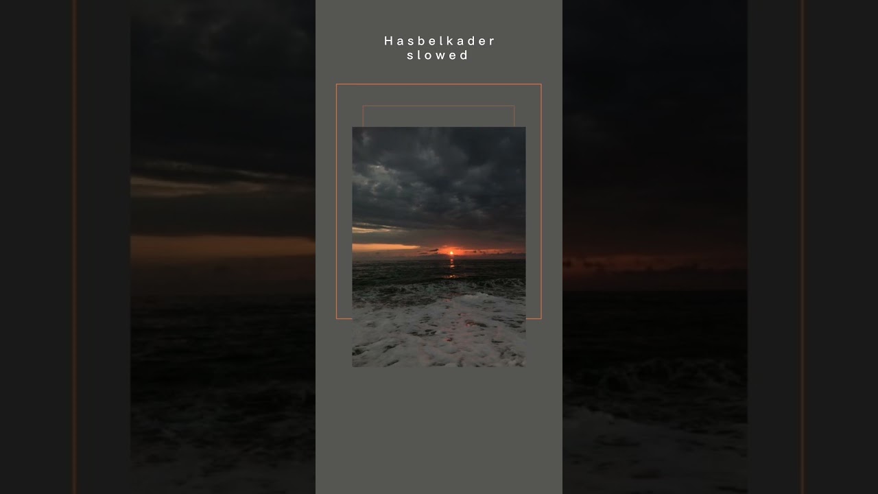 Hasbelkader (slowed)