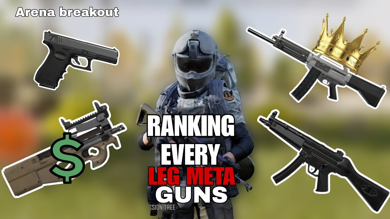 Ranking every Leg Meta guns | ArenaBreakout |
