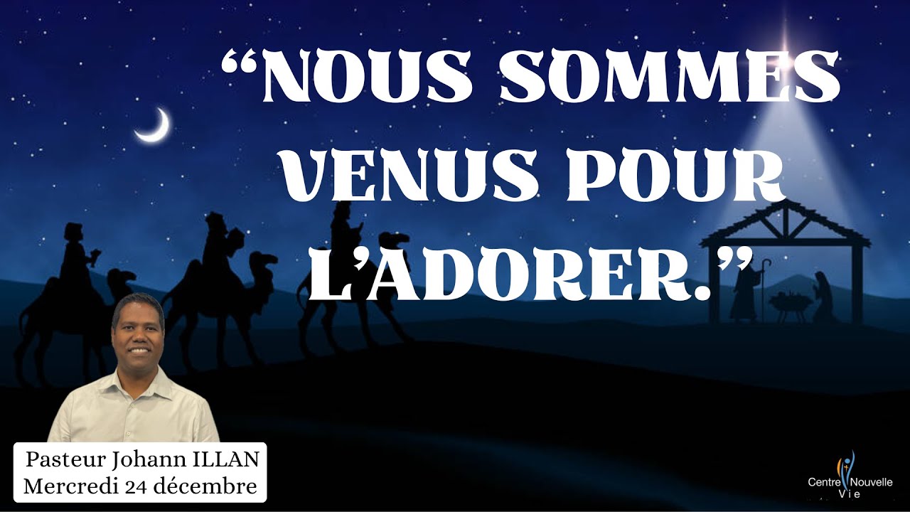 Nous sommes venus pour L'adorer (Pasteur Johann Illan)