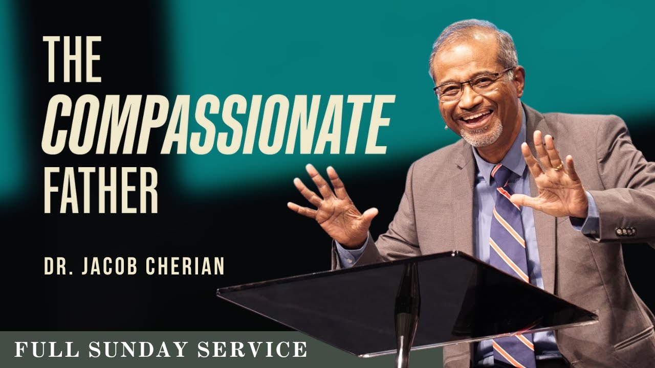 The Compassionate Father | Rev. Dr. Jacob Cherian
