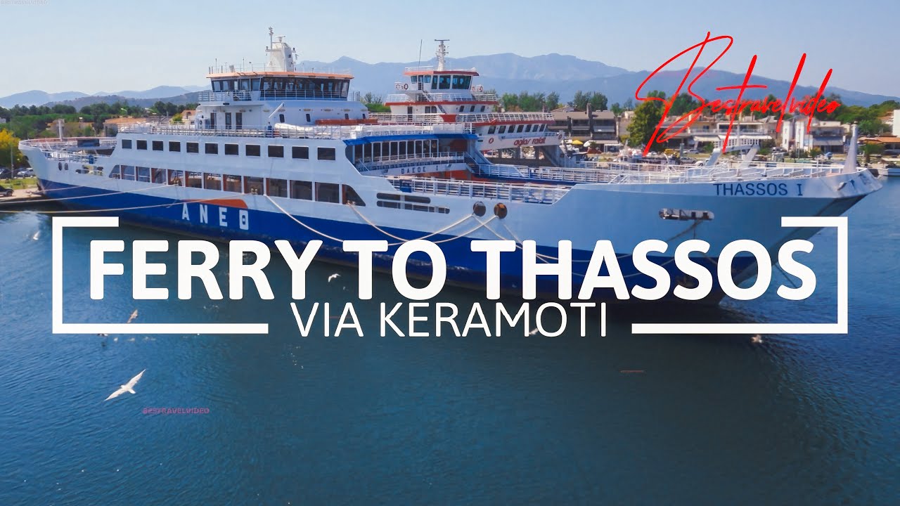 Visit Greece: Ferry To Thassos island via Keramoti guide  with practical info