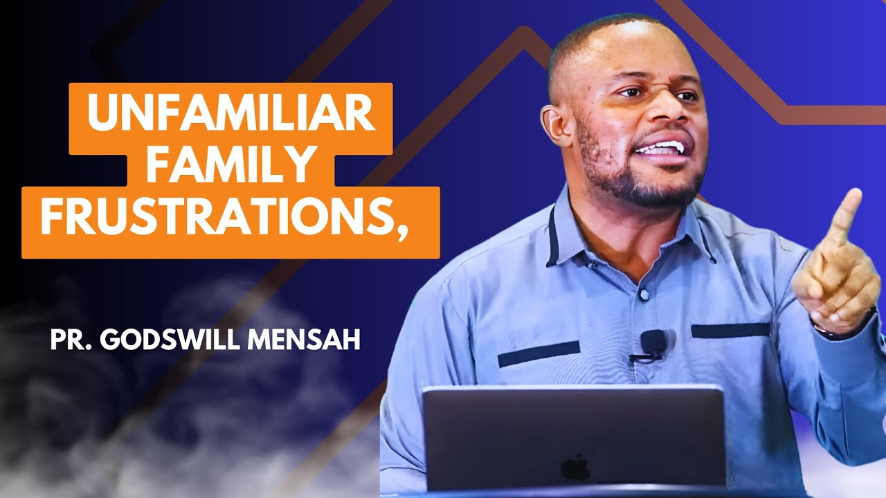 Unfamiliar Family Frustrations, Let's Be Attentive | Pr. Godswill Mensah | Nairobi Central SDA