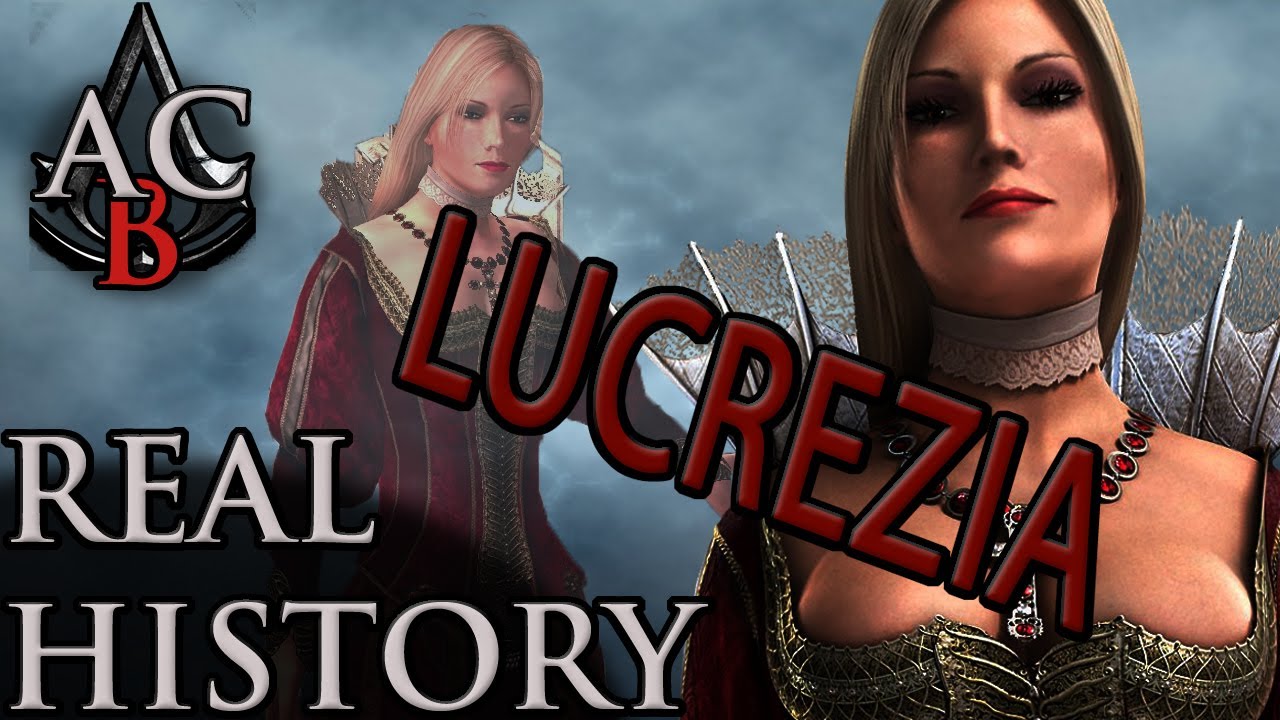 Assassin's Creed: The Real History - "Lucrezia Borgia"