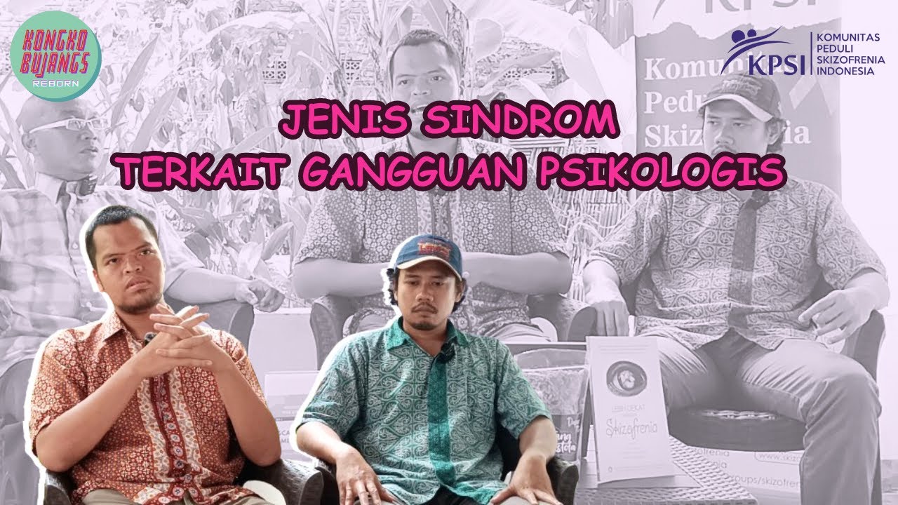 Kongko Bujangs Reborn Eps 65# Jenis-Jenis Sindrom Terkait Dampak Psikologis