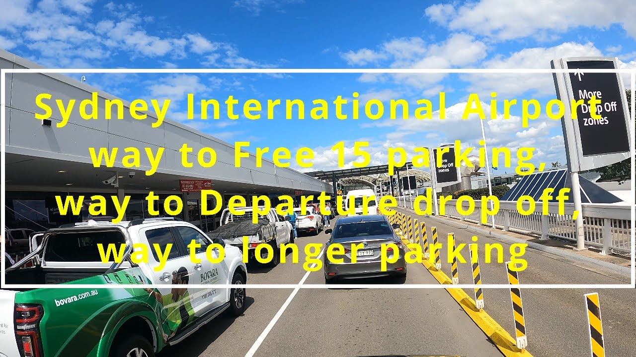 Sydney International Airport,Way to Free15 min Parking,Departure drop off,  longer parking Building.