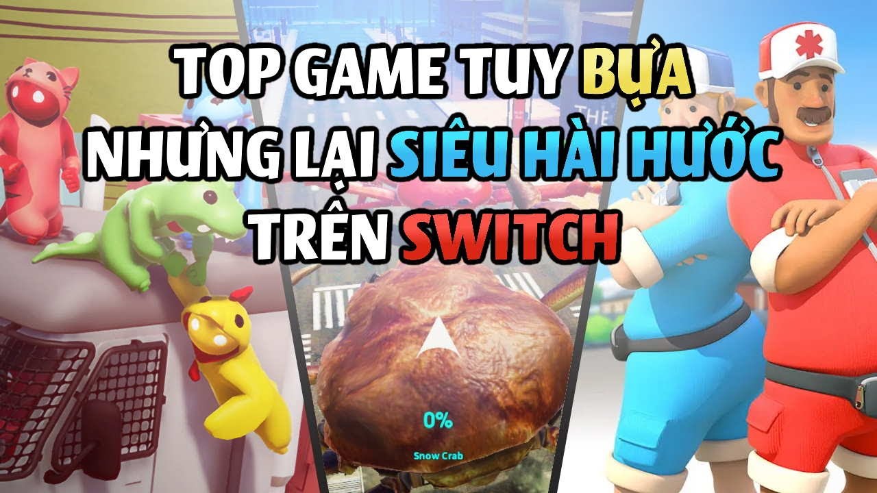 Top Game siêu bựa và hài hước trên Nintendo Switch