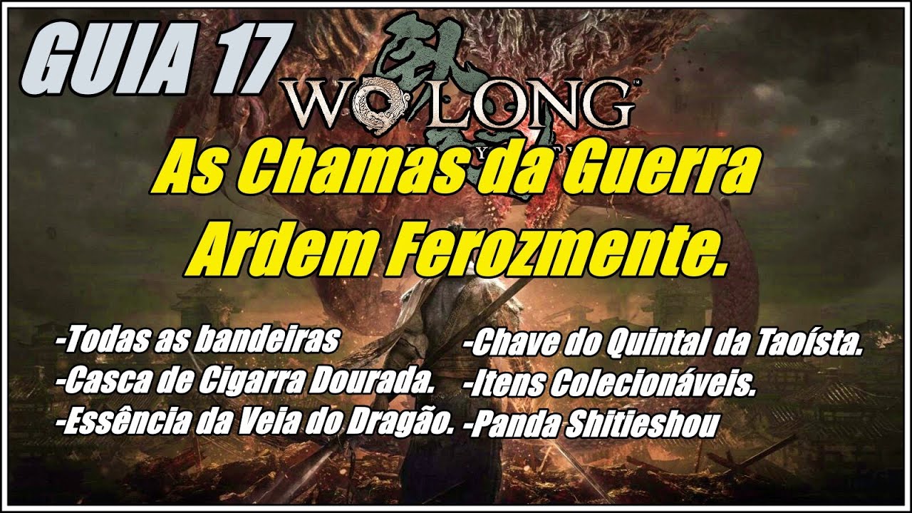 As Chamas da Guerra Ardem Ferozmente. ( Todos os Colecionáveis )  - Wo Long GUIA 17