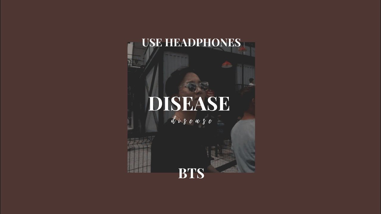 bts - disease (slowed)