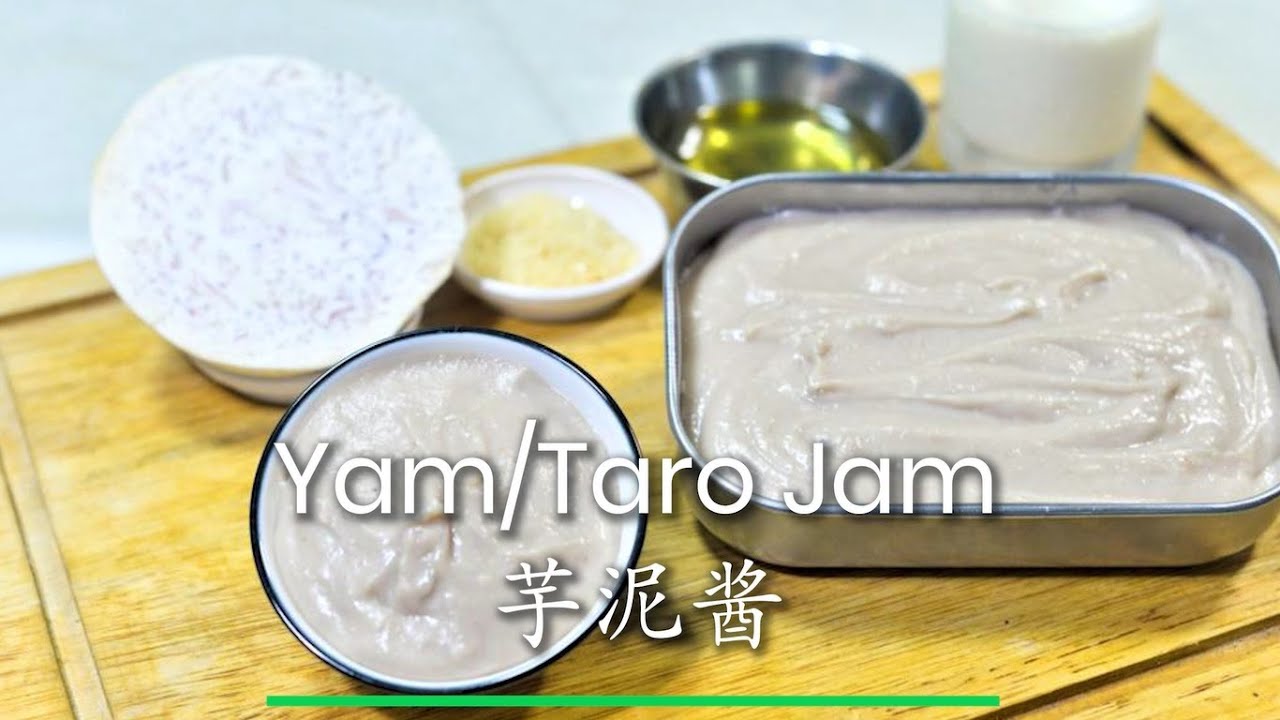 Ep 112 - 4 Ingredients Homemade Versatile Yam (Taro) Jam/Filling （Aka Orh Ni)自家制万用芋泥酱/馅-4种材料