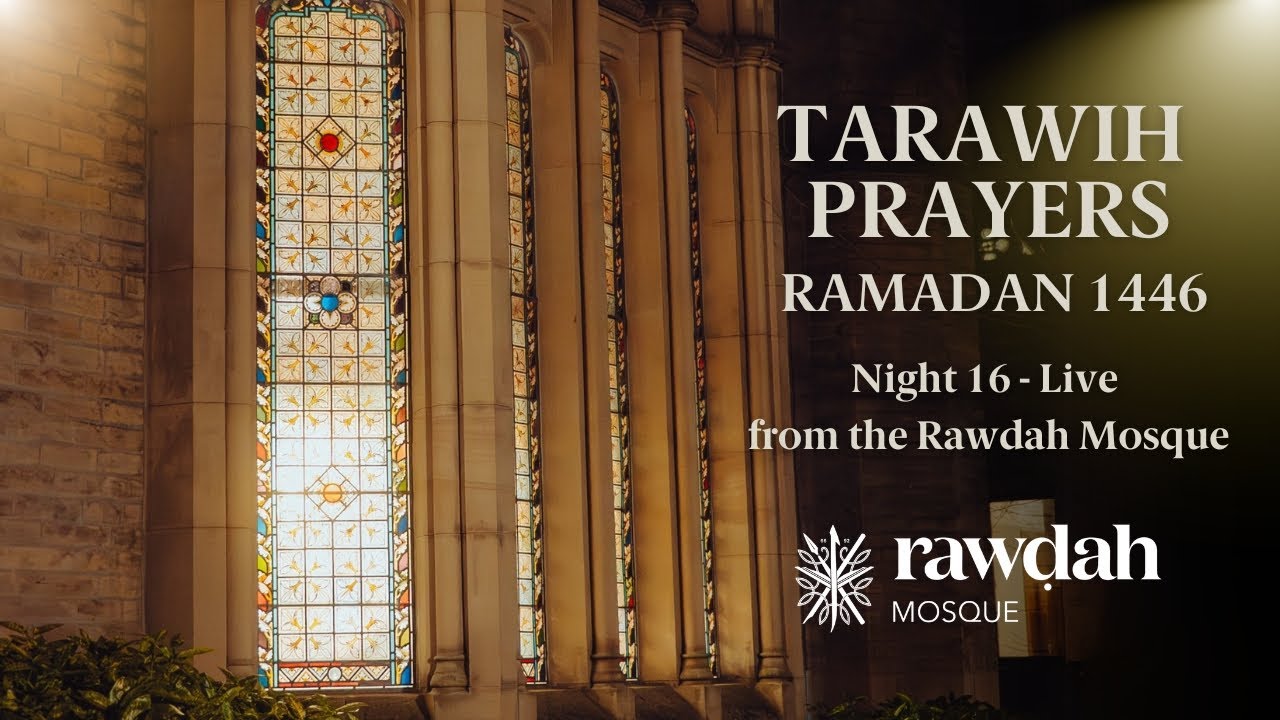Al-Isha  & Tarawih Prayers (Ramadan Night 16) - Live from the Rawdah Mosque, Mustafa Mount