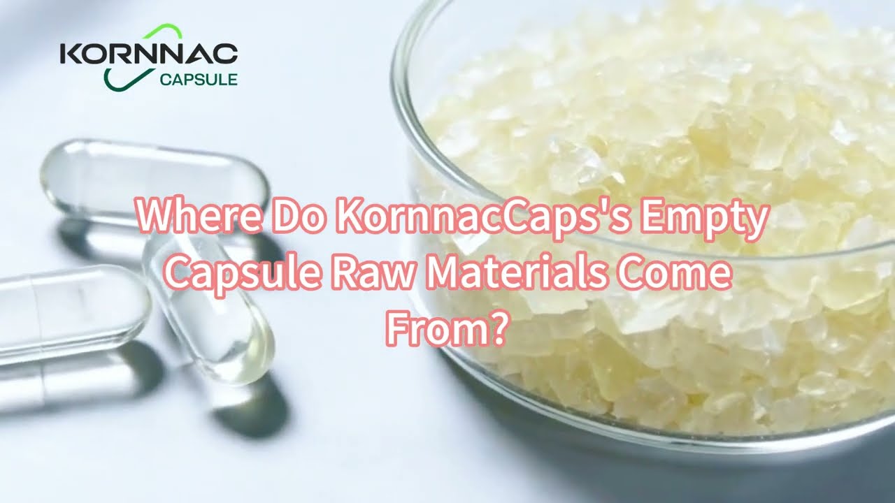 Where Do KornnacCaps's Empty Capsule Raw Materials Come From?