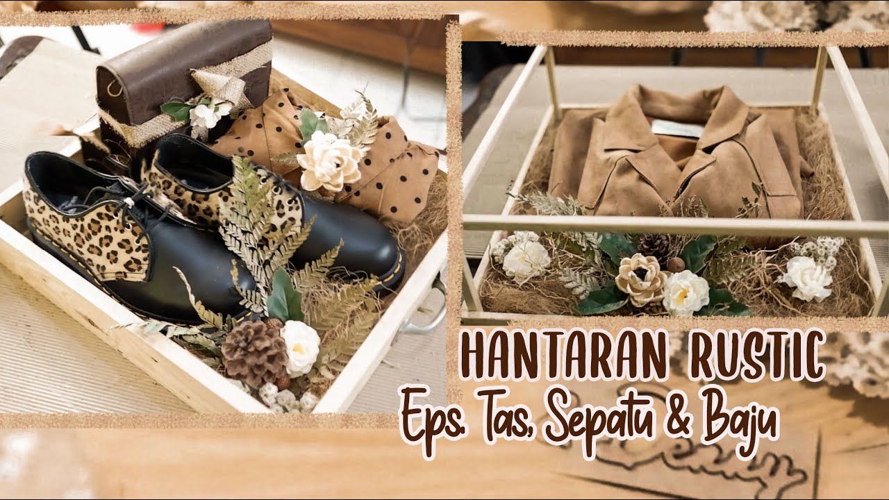 DIY HANTARAN RUSTIC - Eps. Tas, Sepatu & Baju (Menghias Seserahan Pernikahan) #RaraDennyJourney