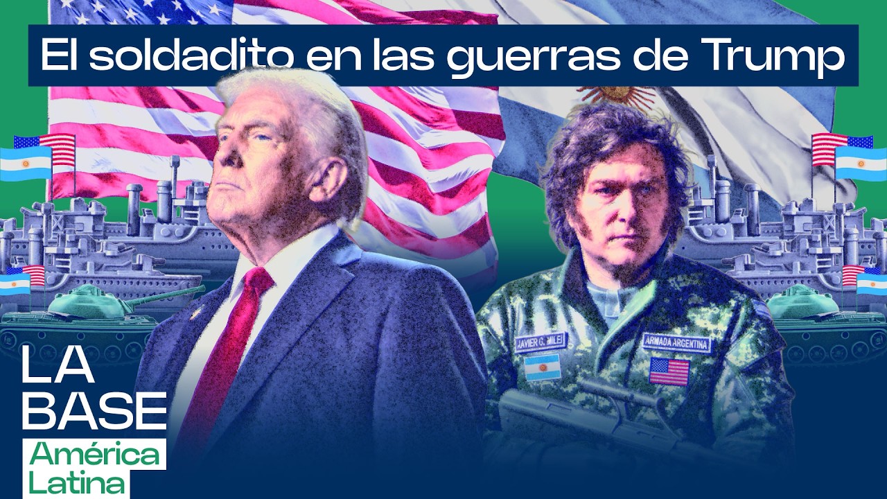Milei se ofrece a guerras ajenas y Argentina paga la cuenta | La BaseLatam 1x165