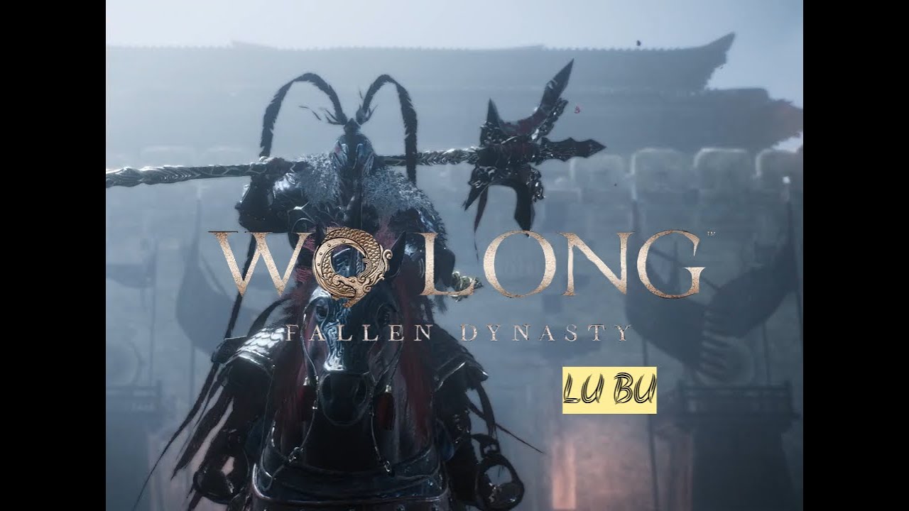 Wo long Dynasty Fallen : LU BU  ( GUIDE / ASTUCE / SOLUCE 🔎)