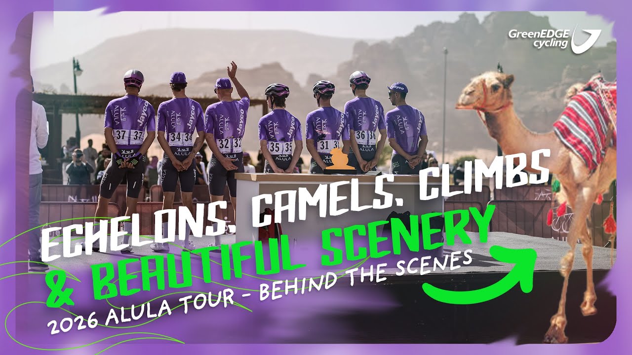 2026 AlUla Tour - Behind the Scenes