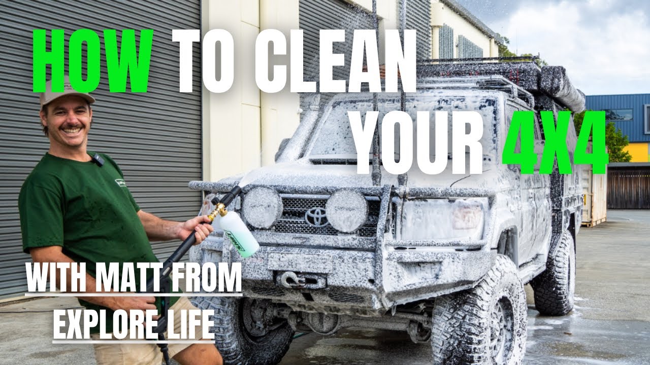 How To Clean Your 4x4 with Matt from EXPLORE LIFE