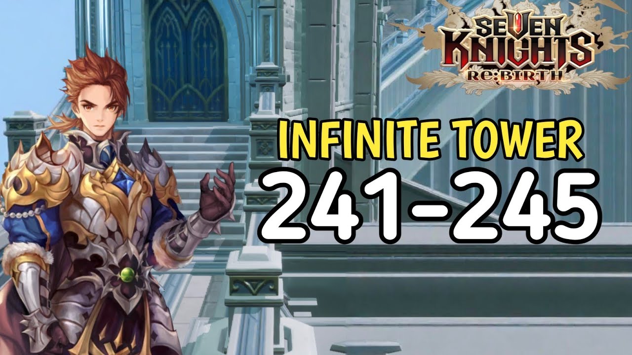 SEVEN KNIGHT REBIRTH - INFINITE TOWER 241-245