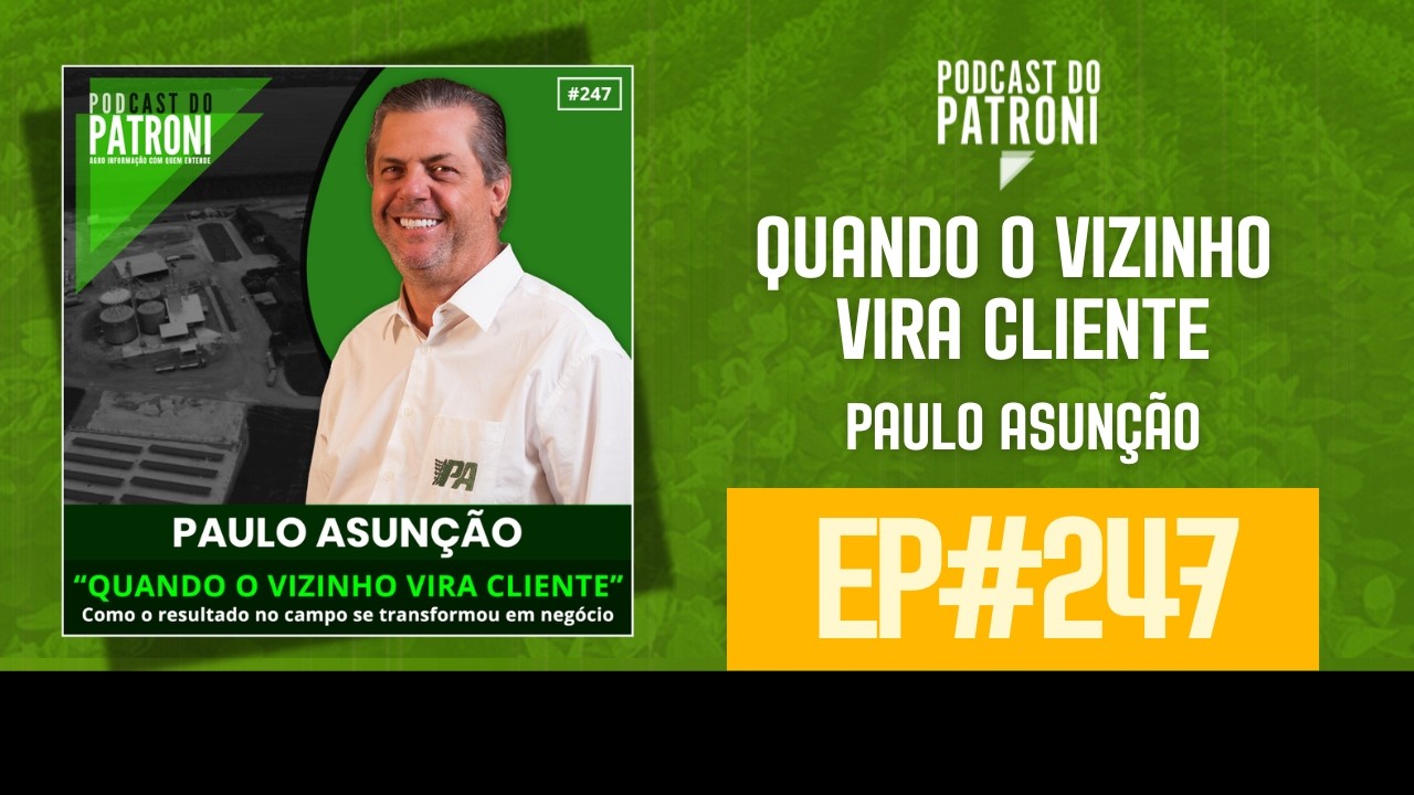Quando o vizinho vira cliente - PODCAST DO PATRONI #247