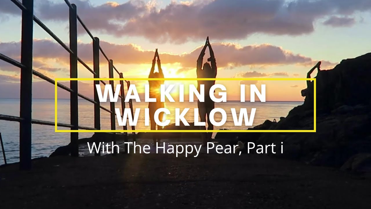 Walking in Wicklow with The Happy Pear part i