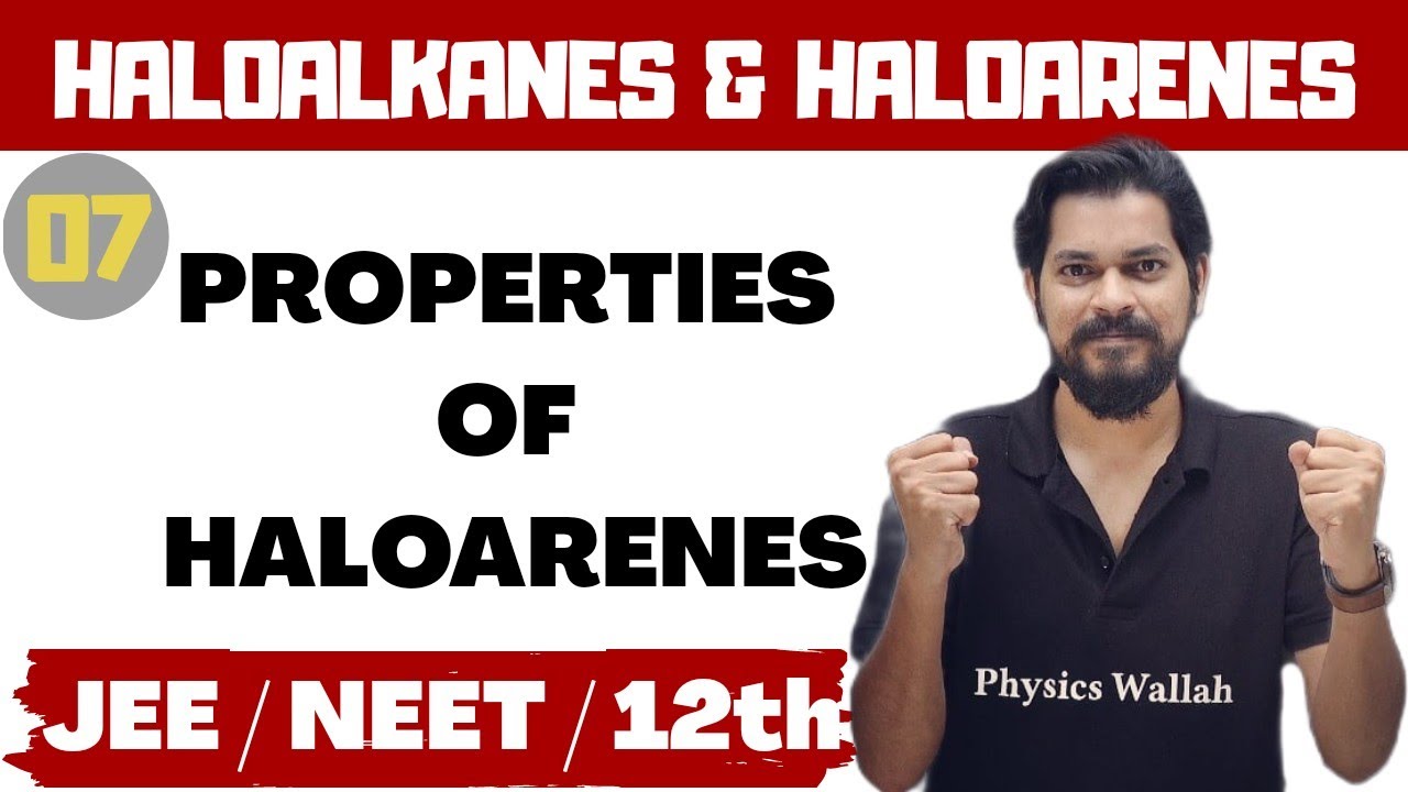 Haloalkanes and Haloarenes | Class 12 (L7) | Properties of Haloarenes | NSR | JEE | NEET