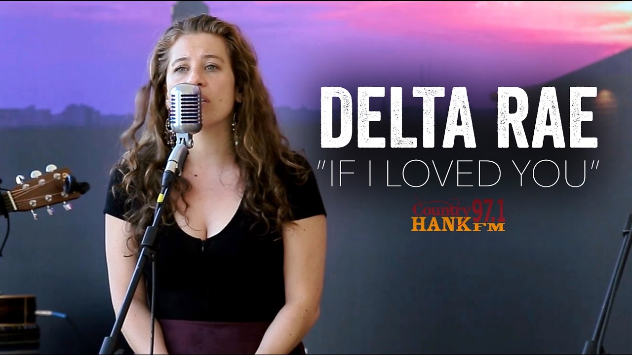 Delta Rae - If I Loved You (Acoustic)