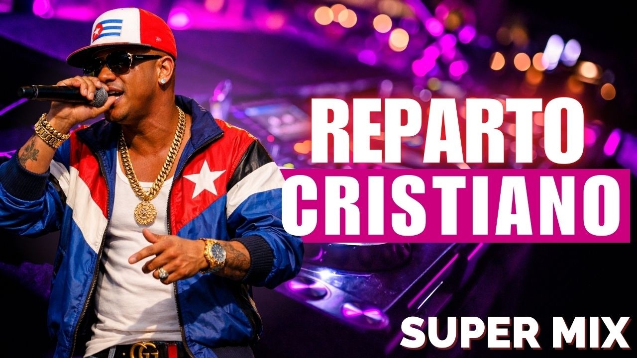Mix Reparto Cristiano 2026 Música Cubana para Levantar el Gozo