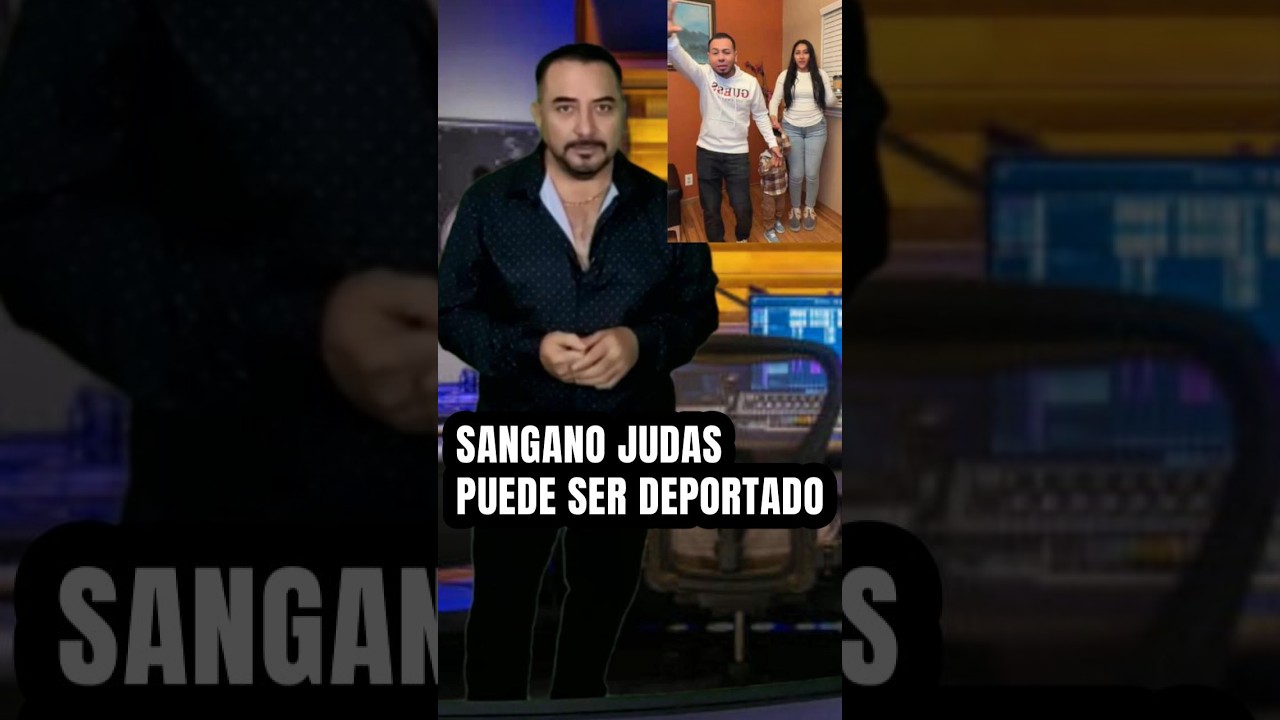 SANGANO JUDAS PUEDE SER DEPORTADO Y SE QUEDA SIN PAPELES APARTE SIN MUJER.