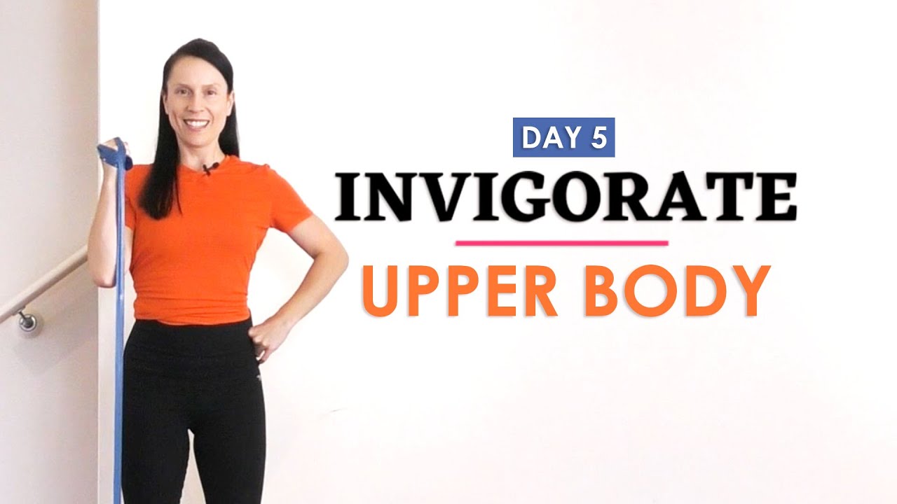 *DAY 5 INVIGORATE || Upper Body Resistance Band Posture Workout To Strengthen Arms, Upper Back,Chest