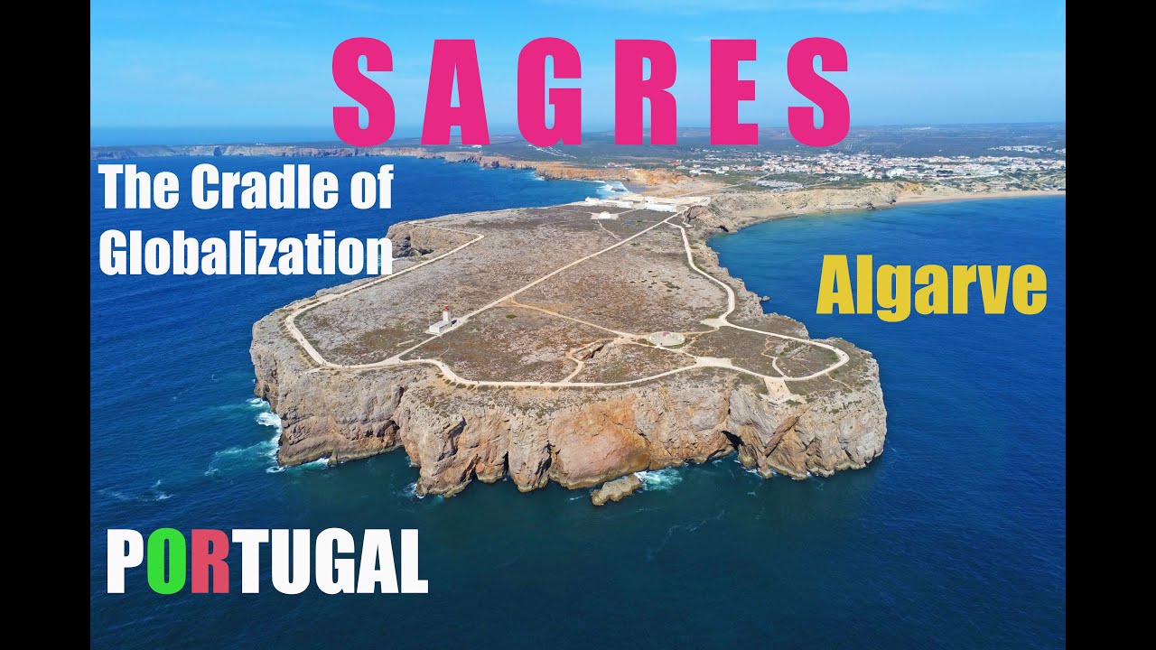 4K | SAGRES, ALGARVE | PORTUGAL | The Cradle of Globalization | 2022