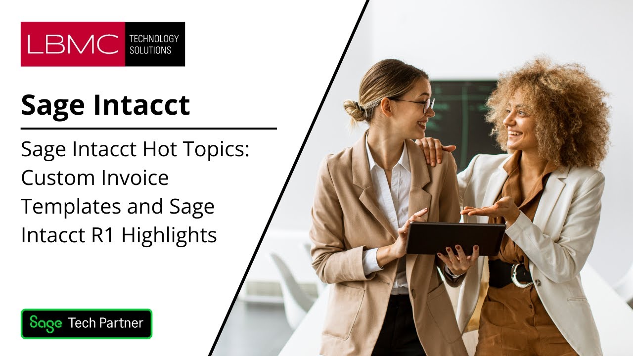 Sage Intacct Hot Topics: Custom Invoice Templates and R1 Highlights