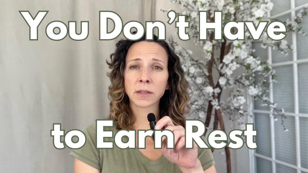 You Don’t Have to Deserve Rest | Why Rest Isn’t Earned