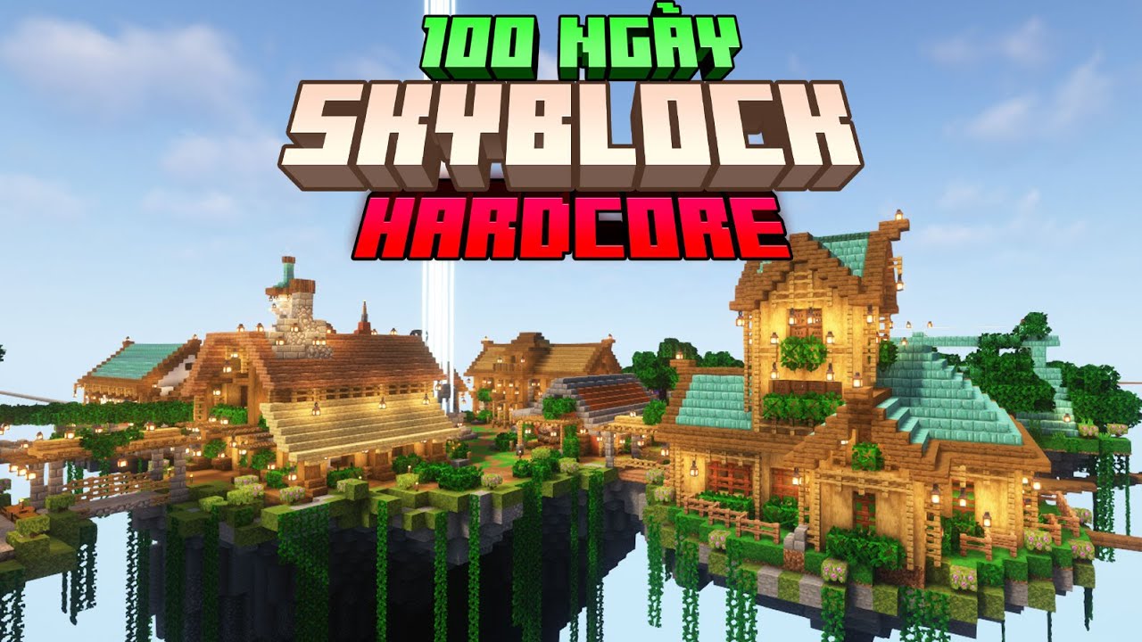 100 Ng&agrave;y Minecraft Skyblock Sinh Tồn Si&ecirc;u Kh&oacute; !!