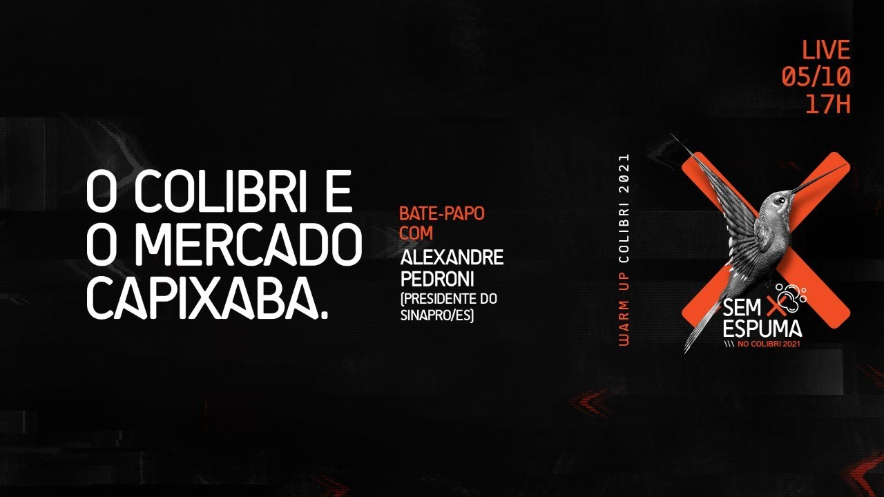 O Colibri e o Mercado Capixaba // WARM UP COLIBRI 2021 // com Alexandre Pedroni (Sinapro/ES)