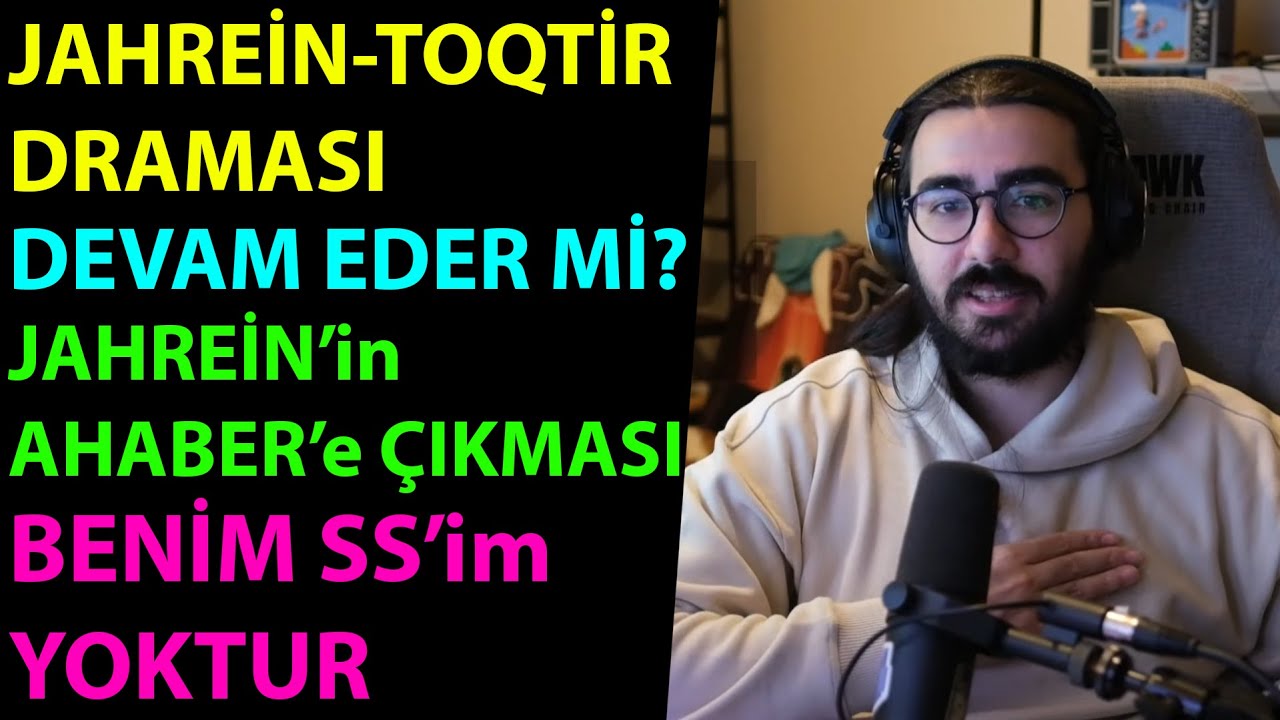 Videoyun- Jahrein ve Toqtir Draması Hakkında Konuşuyor [Art Arda Açılan Yayınlar]