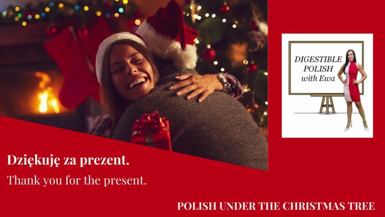 POLISH UNDER THE CHRISTMAS TREE  Dziękuję za prezent!