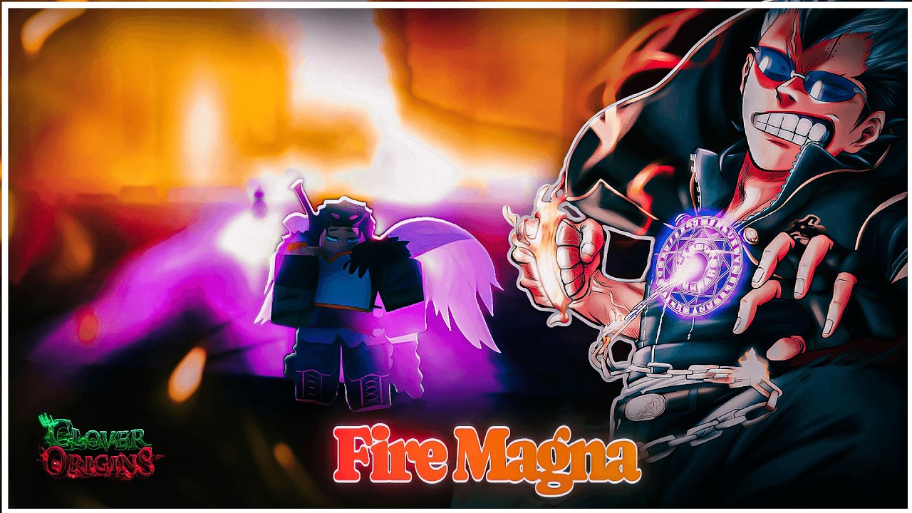 Демонстрация Fire Magna в Clover Origins 🔥