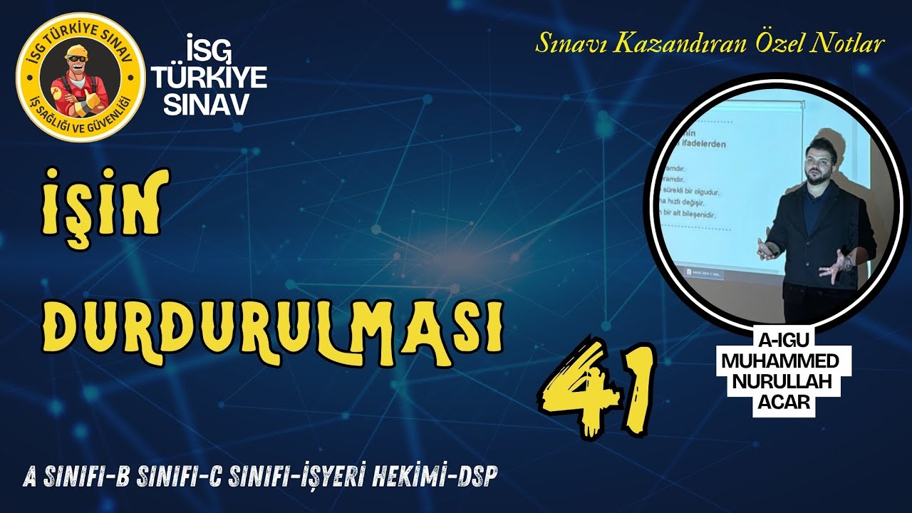 41. Konu - İşin Durdurulması - 2026 isg ders notları