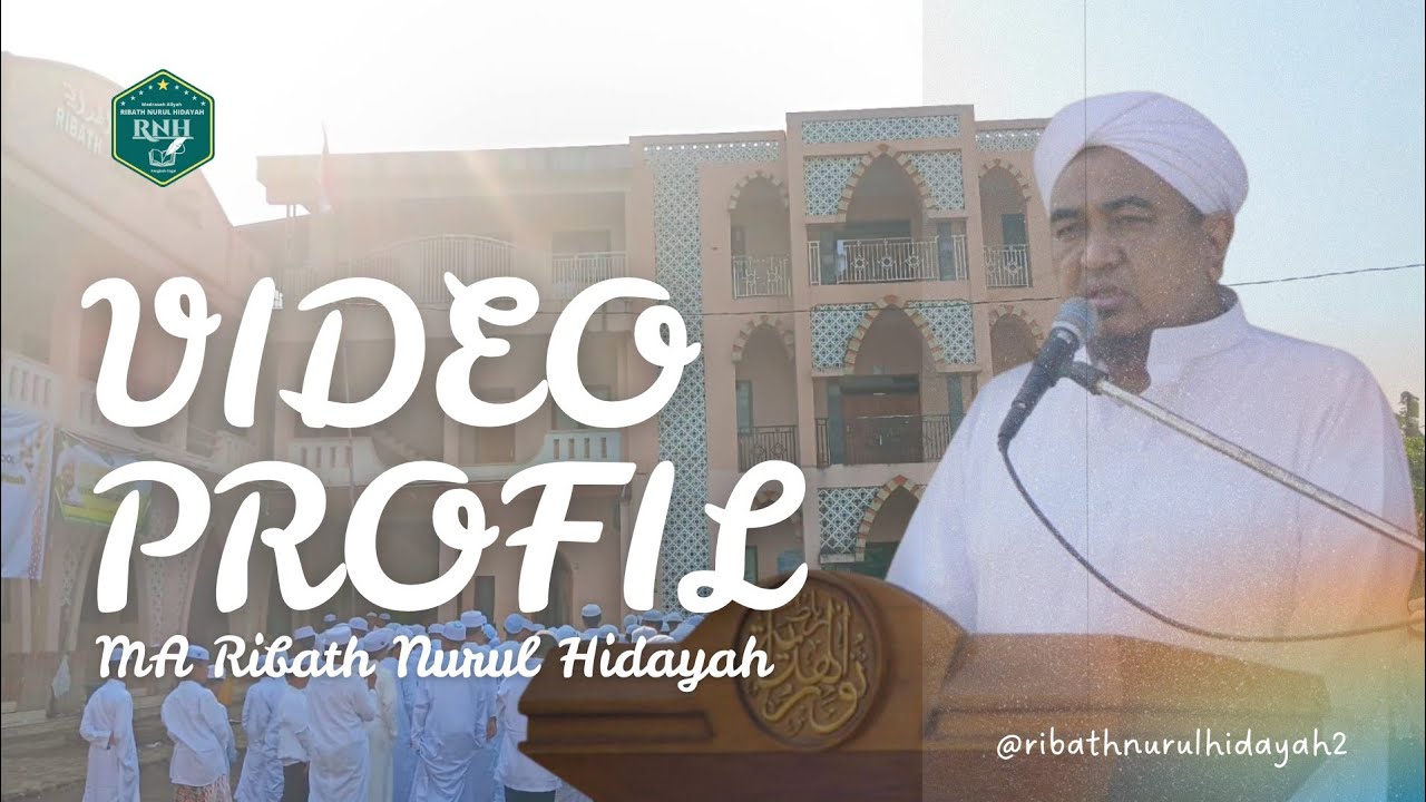 VIDEO PROFIL MA RIBATH NURUL HIDAYAH TAHUN 2025