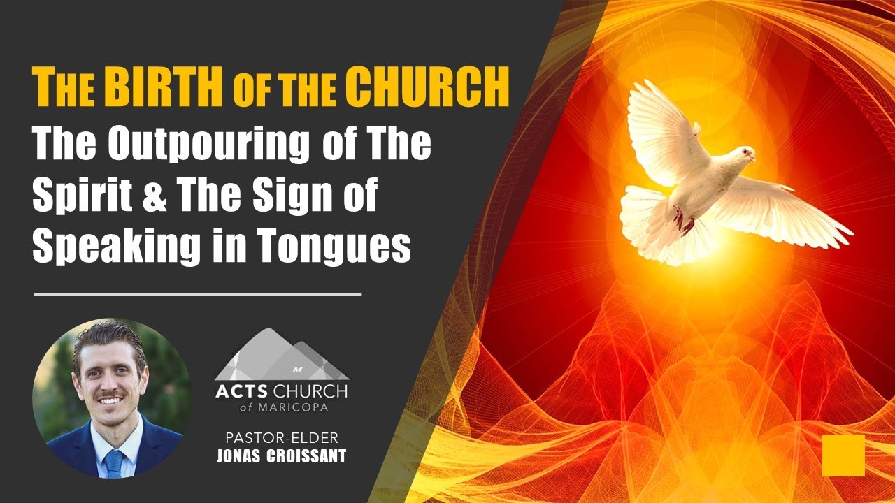 Sermon Acts 2 The Church, the Holy Spirit, and the Sign of Speaking in Tongues