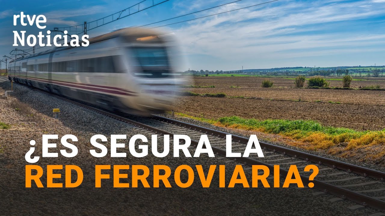 ¿CUÁL es el ESTADO de la RED FERROVIARIA en ESPAÑA? PREGUNTAMOS a los EXPERTOS